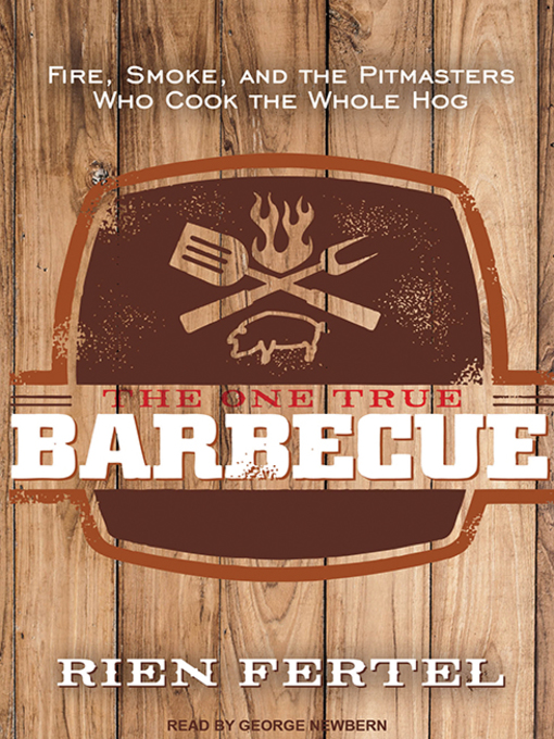 Title details for The One True Barbecue by Rien Fertel - Available